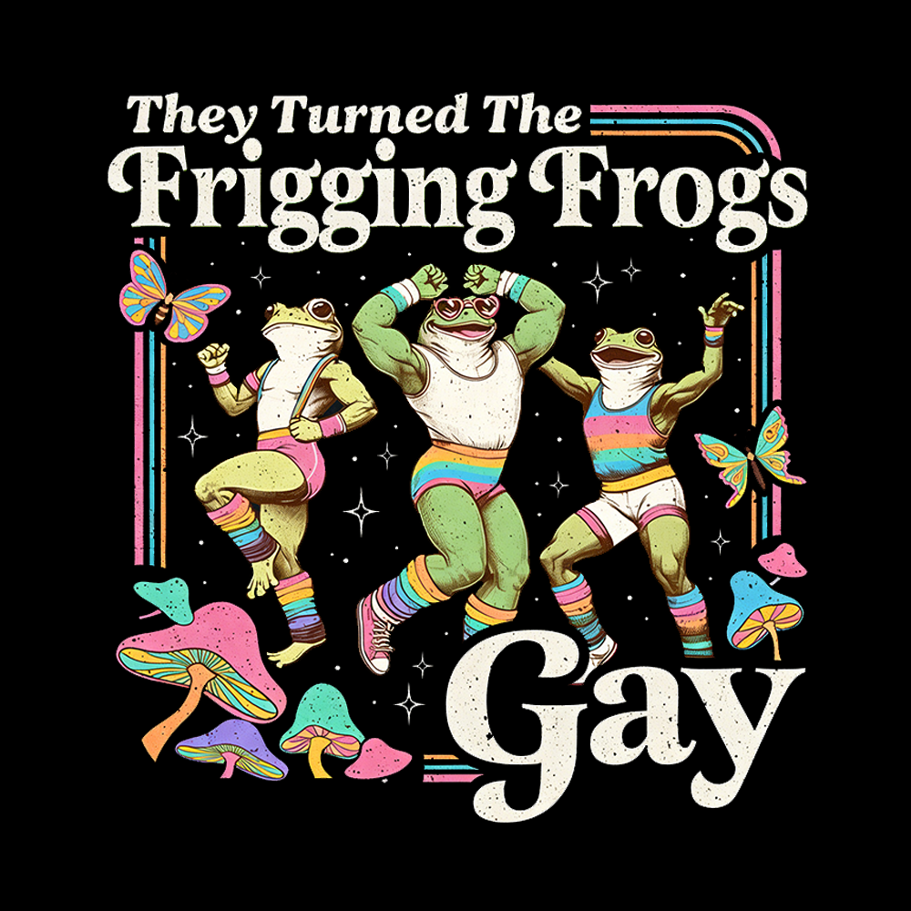 They Turned The Frigging Frogs Gay Classic T-Shirt