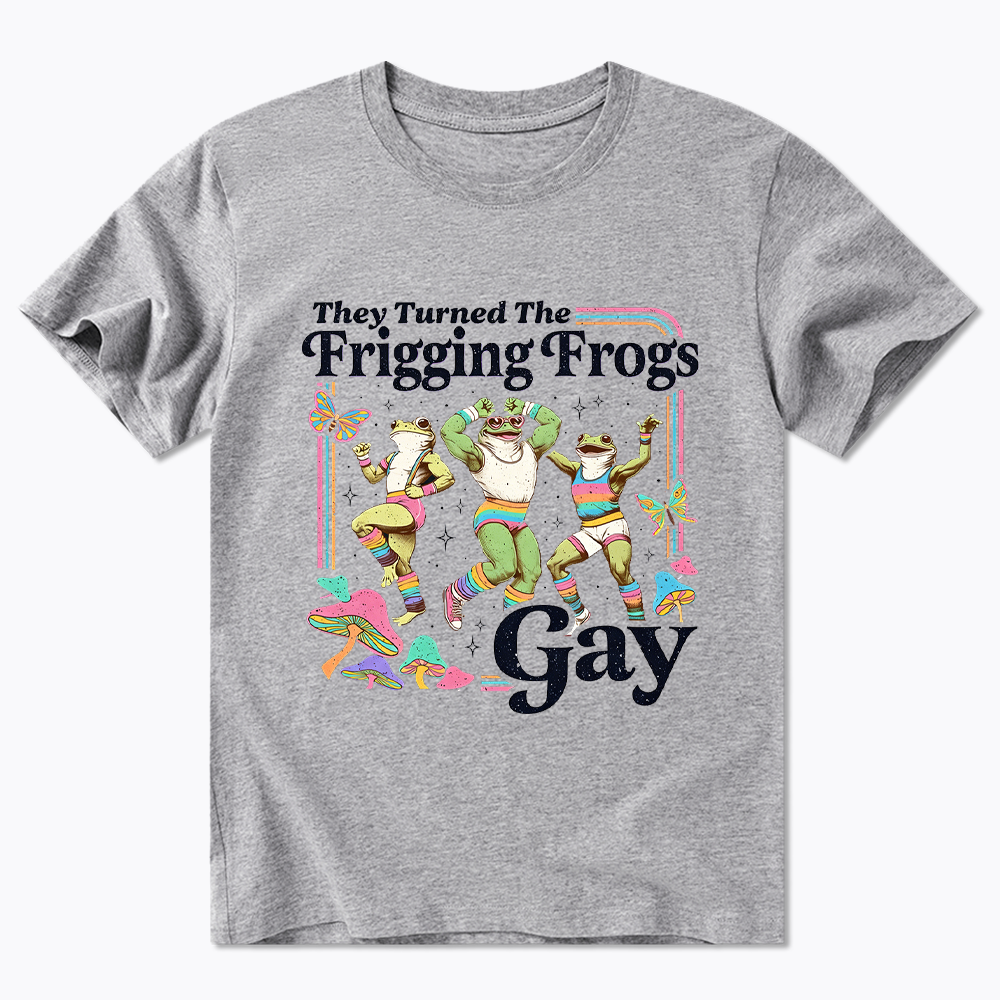 They Turned The Frigging Frogs Gay Classic T-Shirt