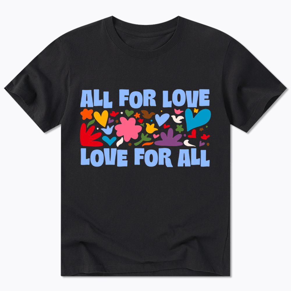 All for Love Love for All Classic T-Shirt