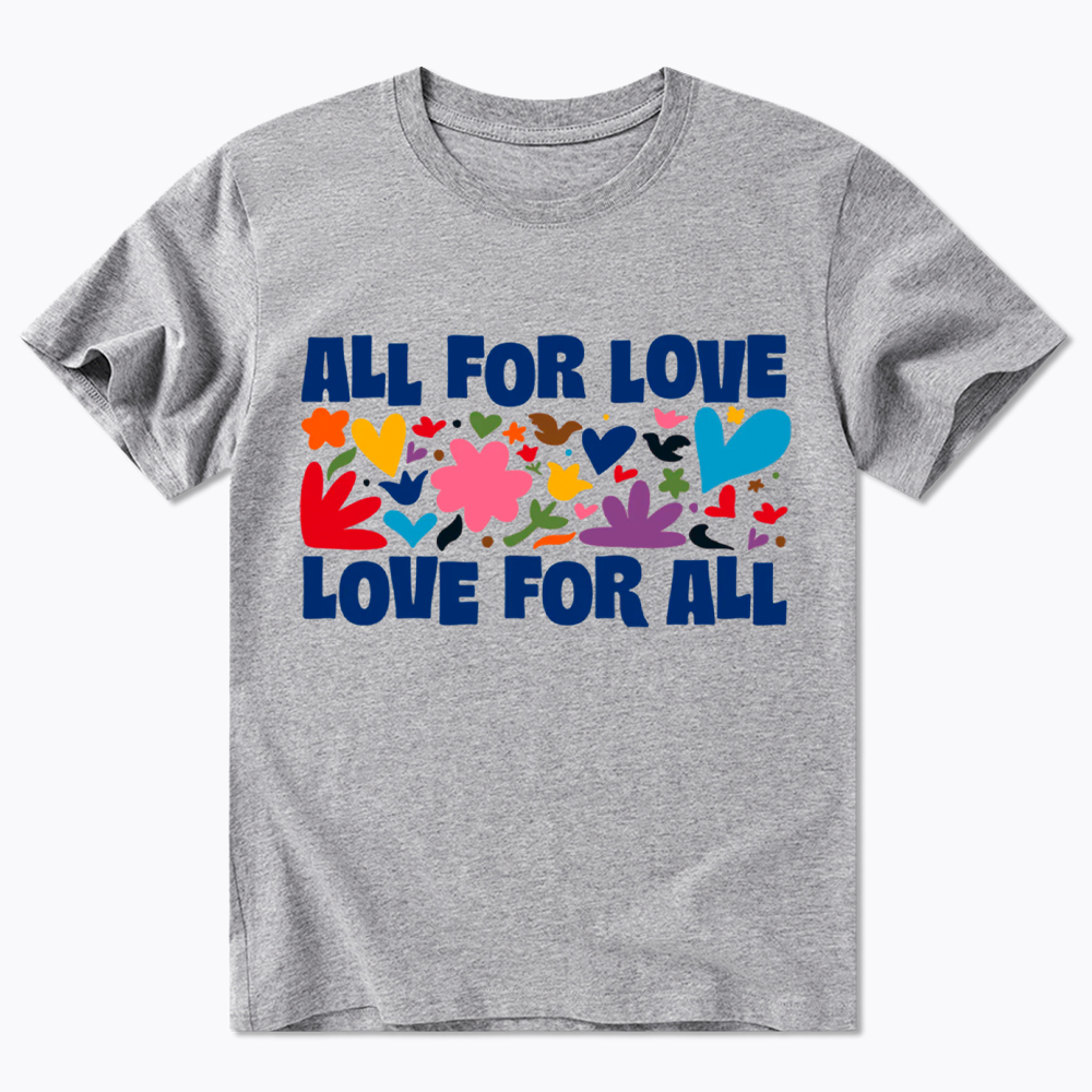 All for Love Love for All Classic T-Shirt