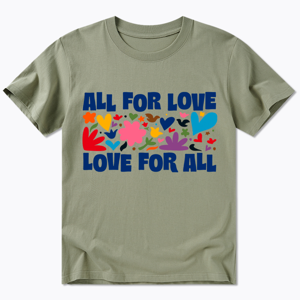 All for Love Love for All Classic T-Shirt