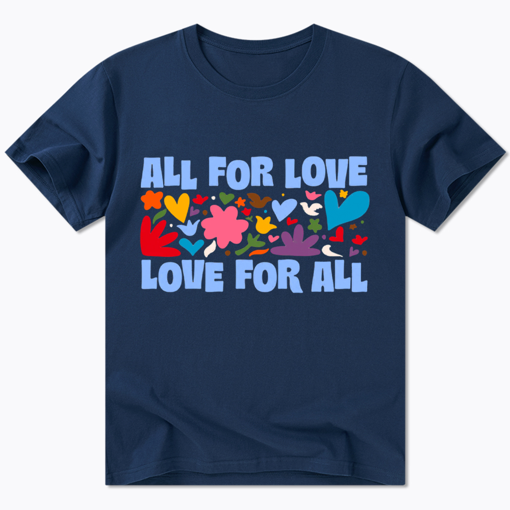 All for Love Love for All Classic T-Shirt