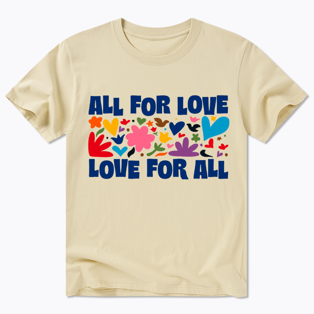 All for Love Love for All Classic T-Shirt