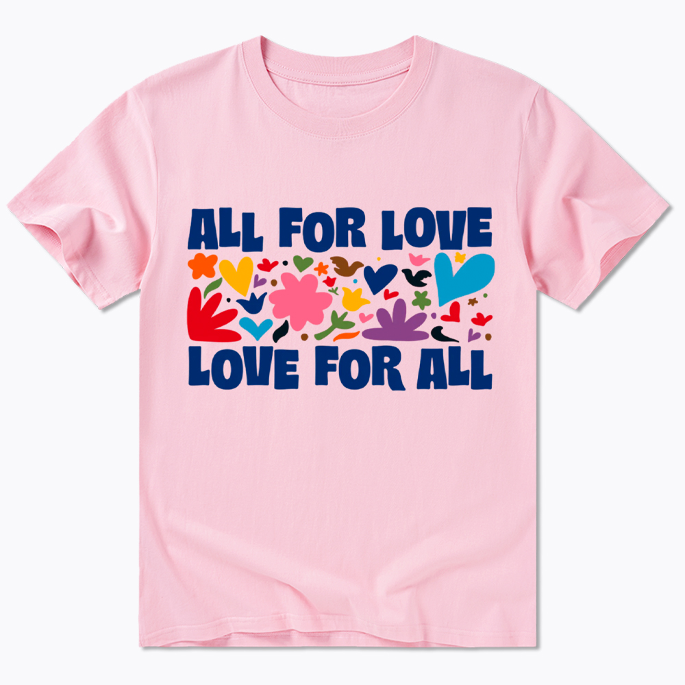 All for Love Love for All Classic T-Shirt