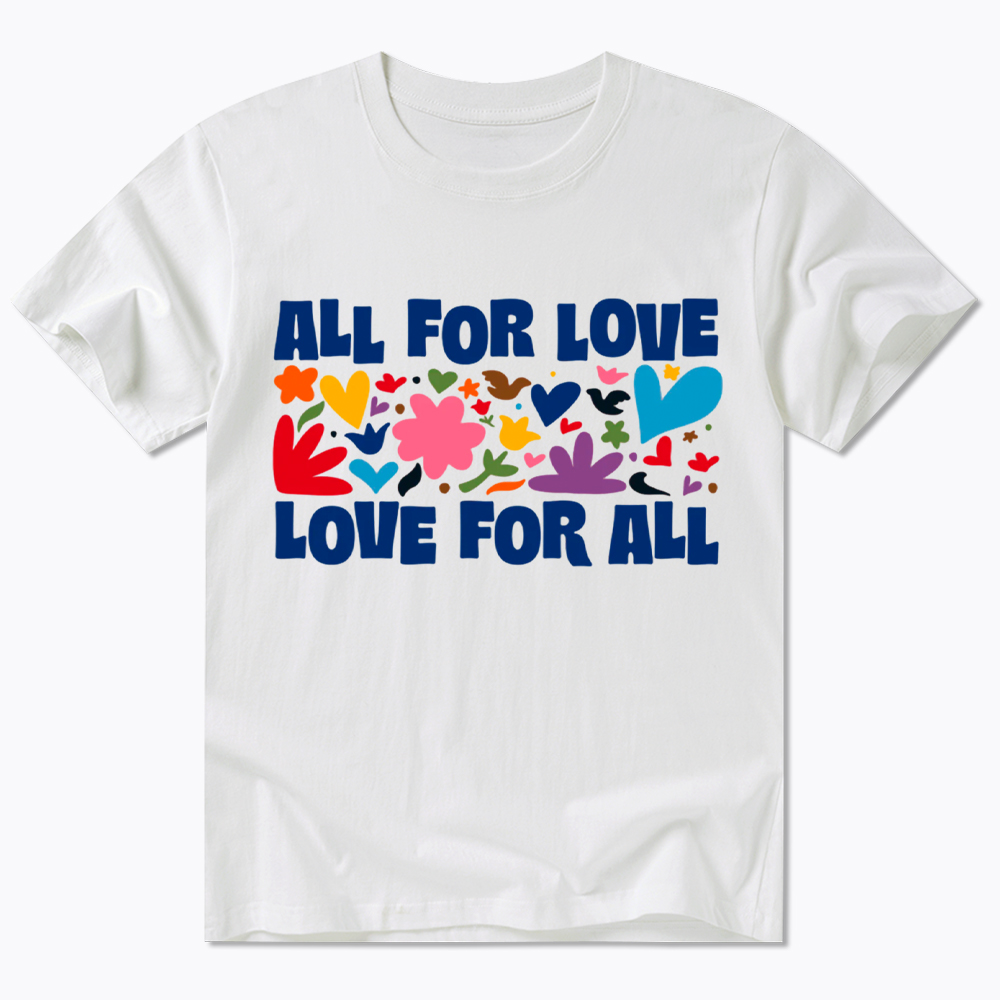 All for Love Love for All Classic T-Shirt