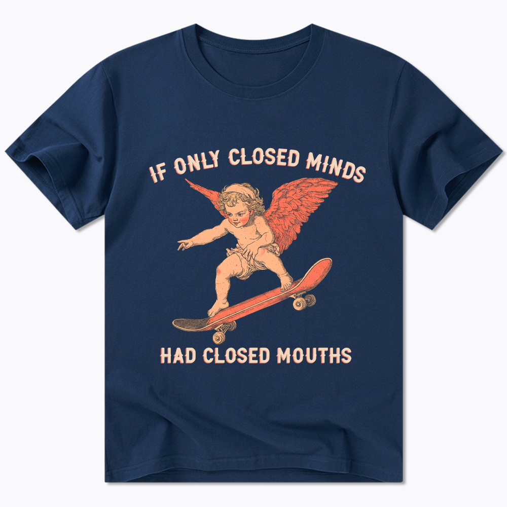 If Only Closed Minds Had Closed Mouths Classic T-Shirt