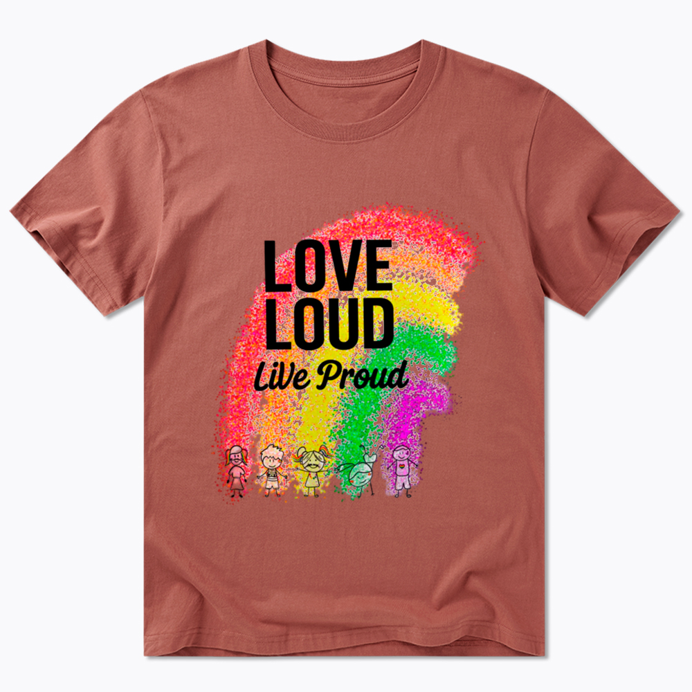 Love Loud Live Proud Classic T-Shirt