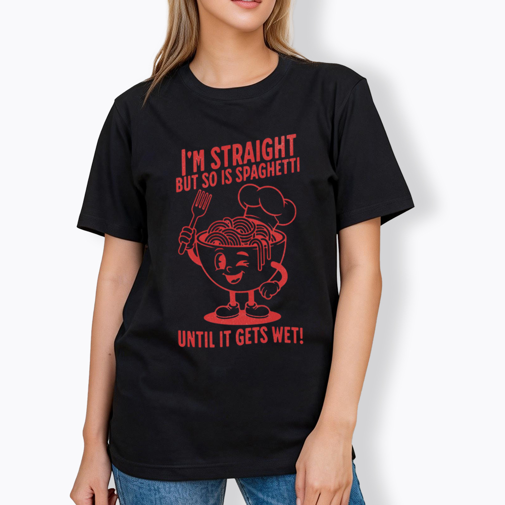 I'm Straight But so is Spaghetti Until it Gets Wet Classic T-Shirt