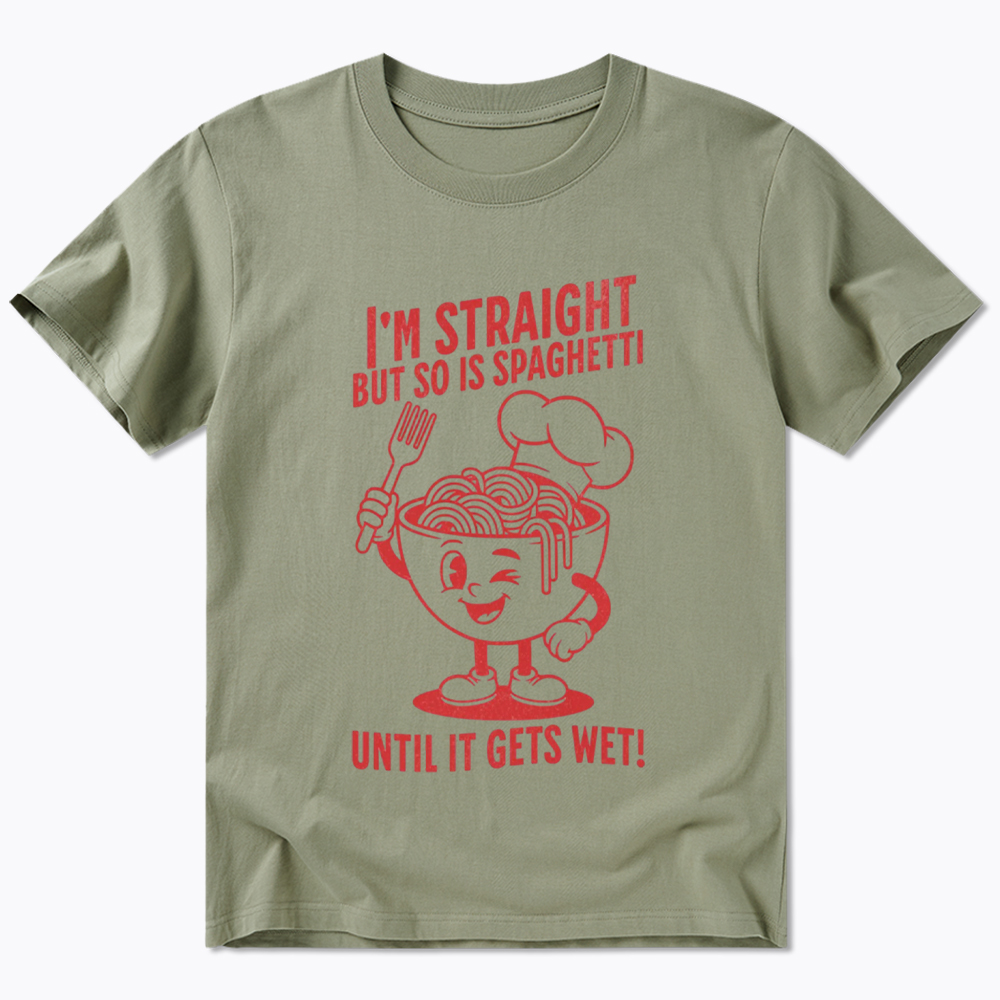 I'm Straight But so is Spaghetti Until it Gets Wet Classic T-Shirt