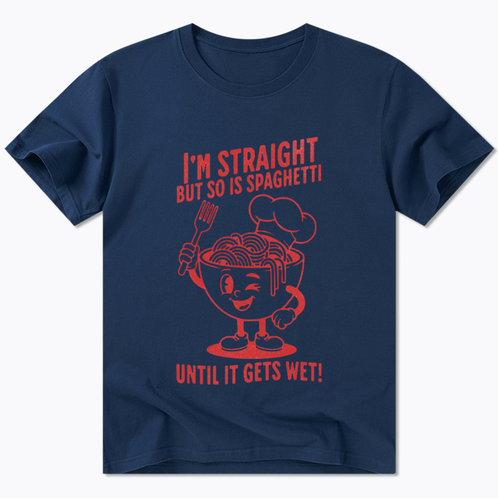 I'm Straight But so is Spaghetti Until it Gets Wet Classic T-Shirt