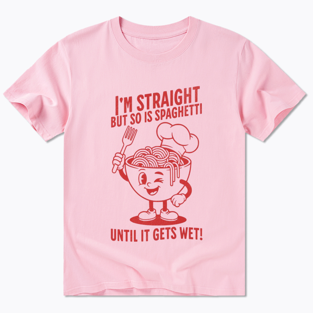 I'm Straight But so is Spaghetti Until it Gets Wet Classic T-Shirt