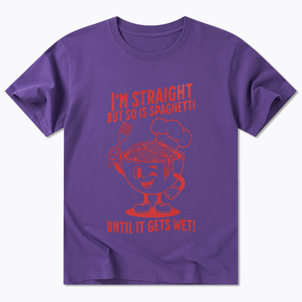 I'm Straight But so is Spaghetti Until it Gets Wet Classic T-Shirt