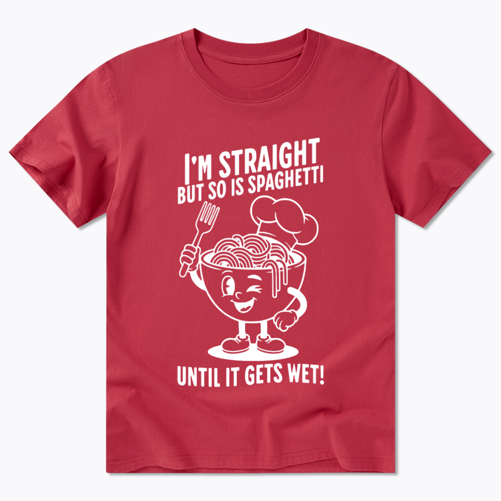 I'm Straight But so is Spaghetti Until it Gets Wet Classic T-Shirt