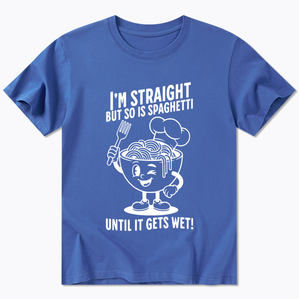 I'm Straight But so is Spaghetti Until it Gets Wet Classic T-Shirt