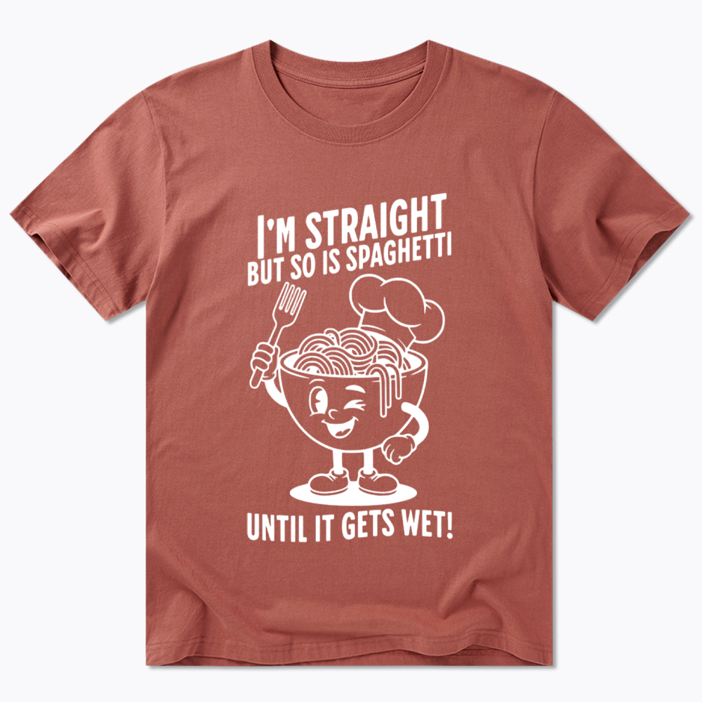 I'm Straight But so is Spaghetti Until it Gets Wet Classic T-Shirt