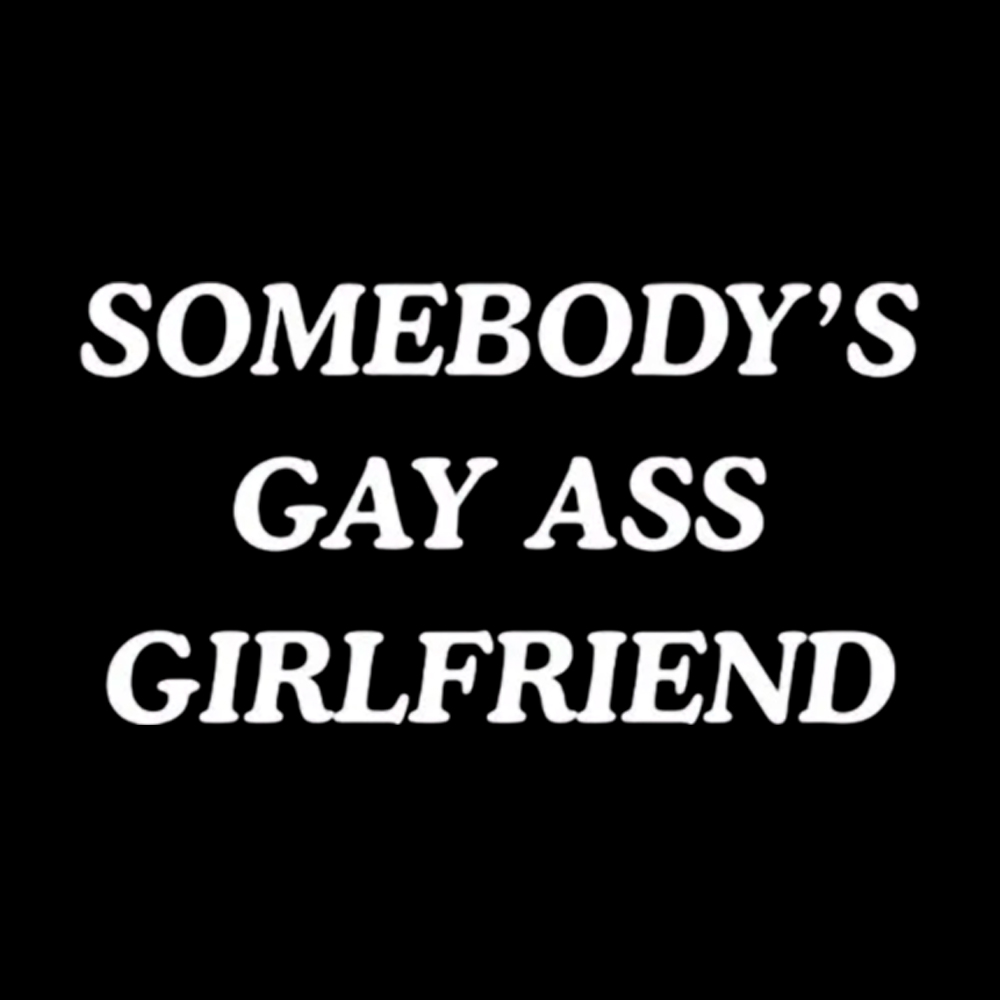 Somebody's Gay ass Girlfriend Classic T-Shirt