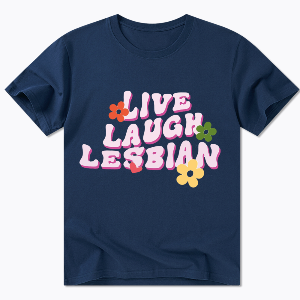 Live Laugh Lesbian Classic T-Shirt