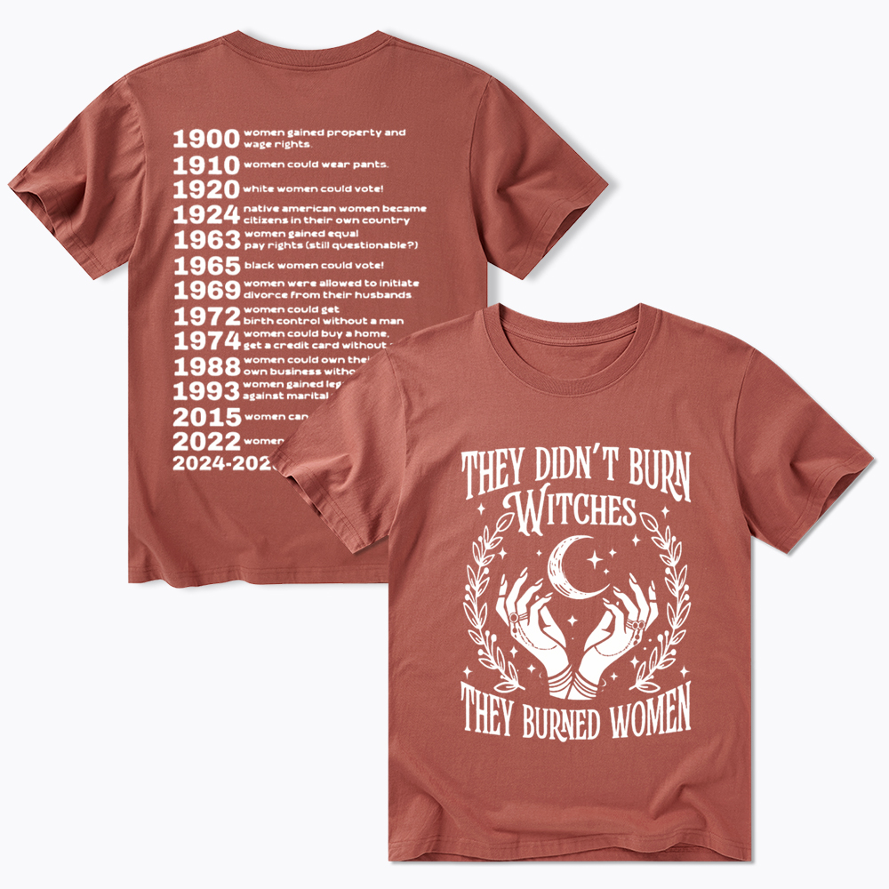 They Didn't Burn Witches They Burned Women Classic T-Shirt