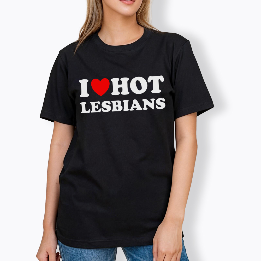 I Love Hot Lesbians Classic T-Shirt