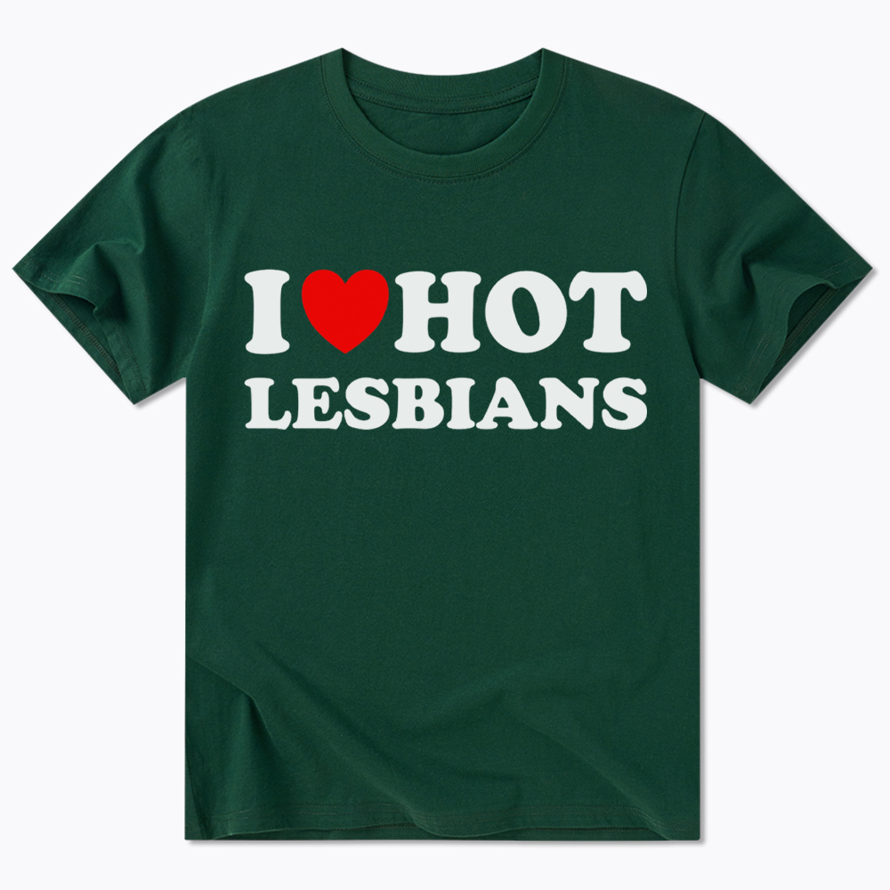 I Love Hot Lesbians Classic T-Shirt