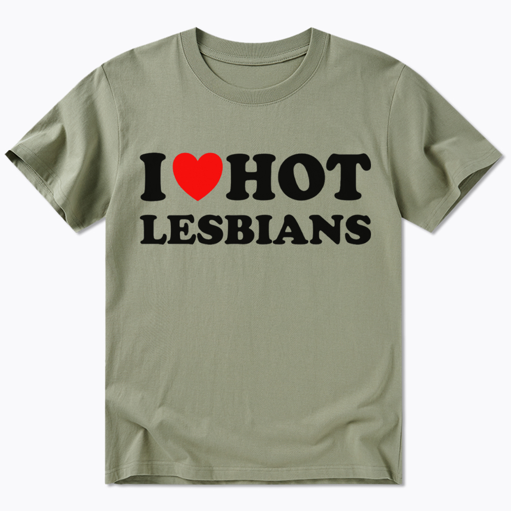 I Love Hot Lesbians Classic T-Shirt