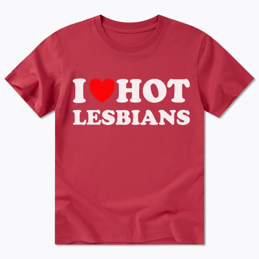 I Love Hot Lesbians Classic T-Shirt
