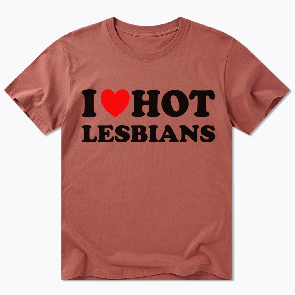 I Love Hot Lesbians Classic T-Shirt