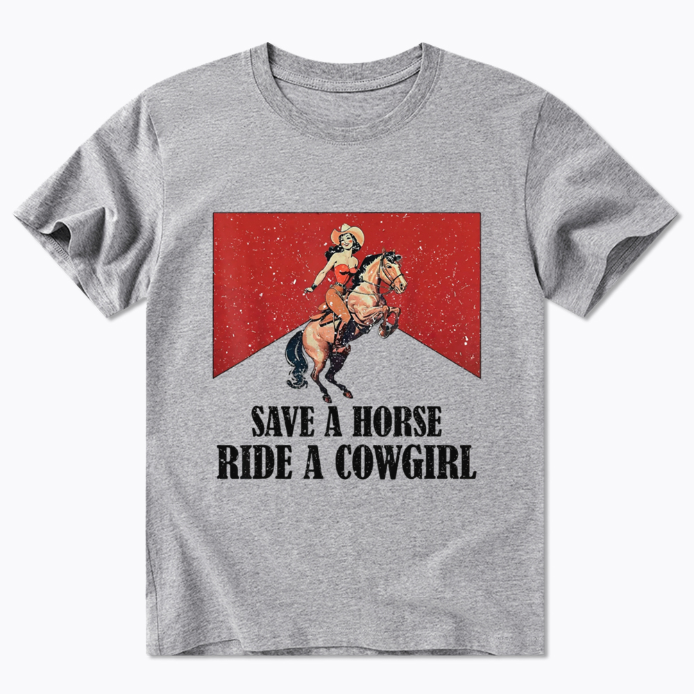 Save A Horse Ride A Cowgirl Classic T-Shirt