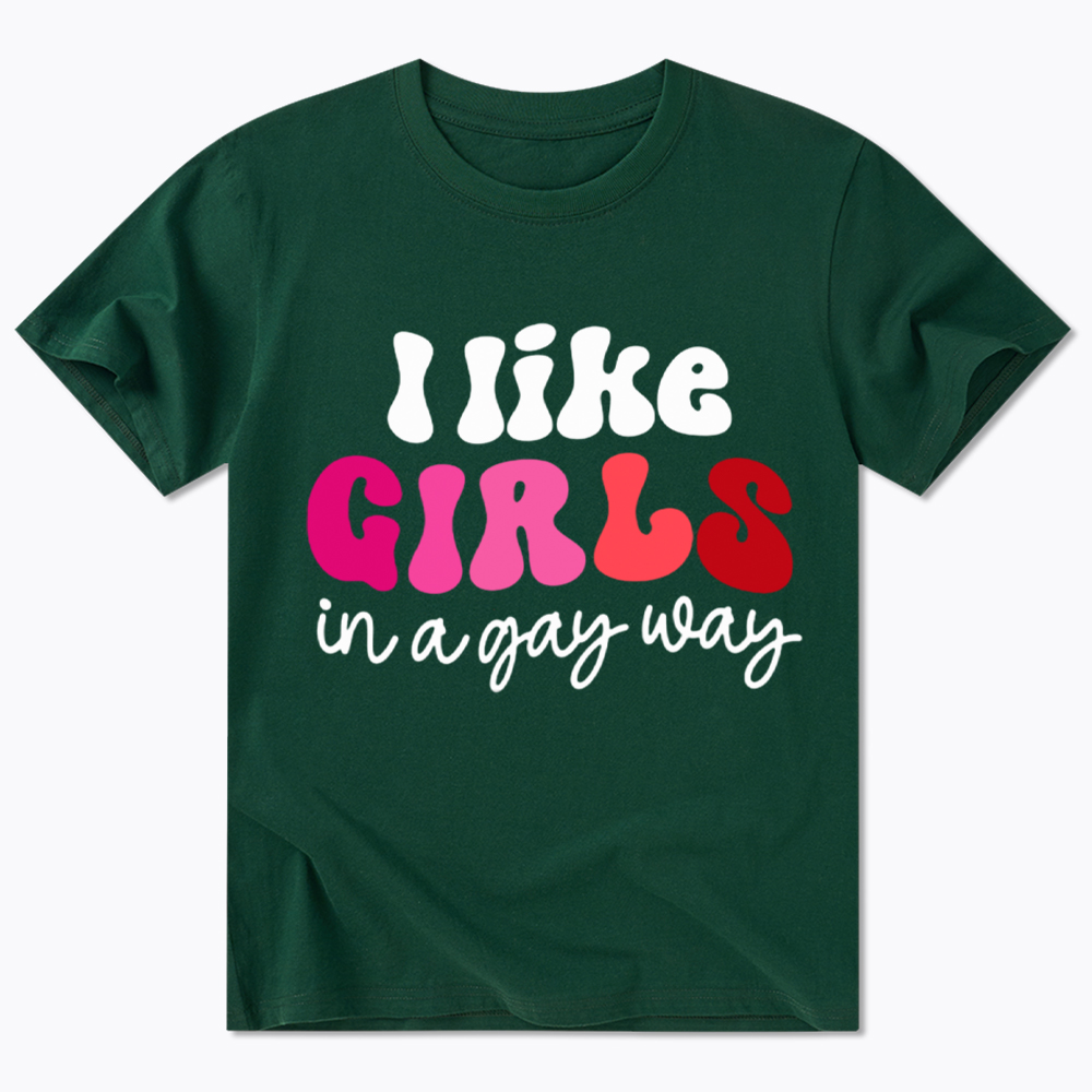 Like Girls In A Gay Way Classic T-Shirt