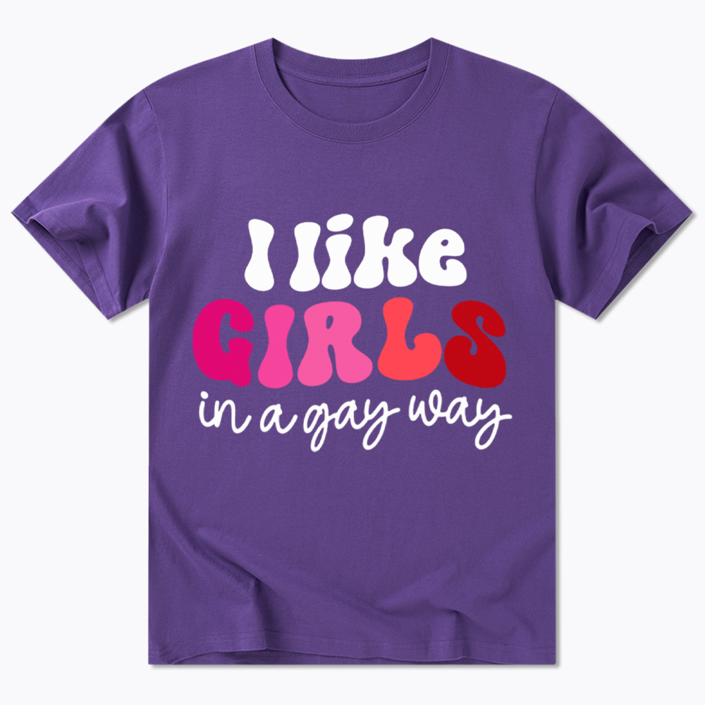 Like Girls In A Gay Way Classic T-Shirt