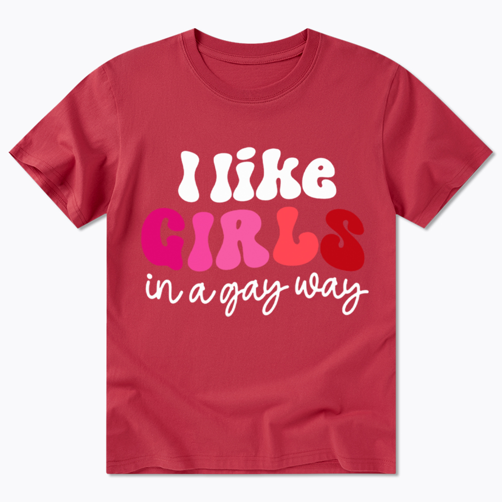 Like Girls In A Gay Way Classic T-Shirt