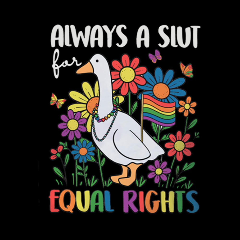 Always A Slut Equal Rights Cute Lgbt Goose Classic T-Shirt