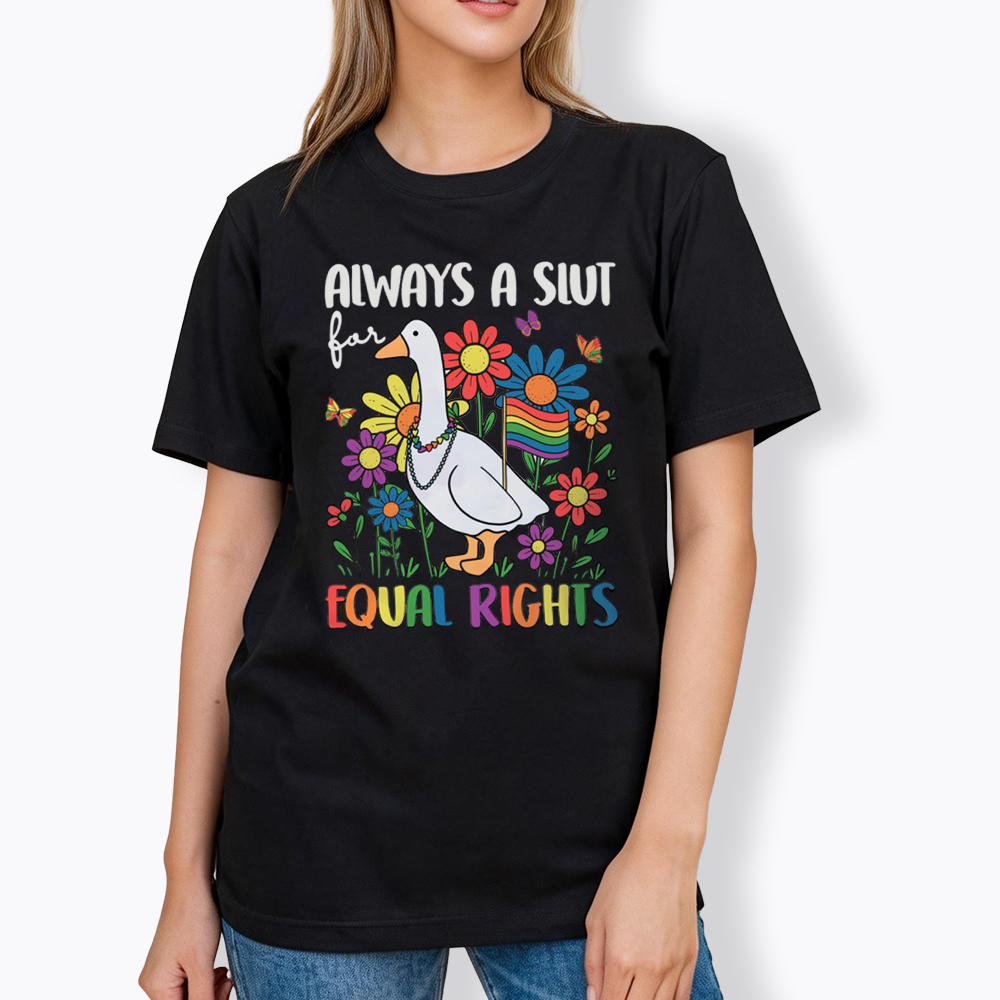 Always A Slut Equal Rights Cute Lgbt Goose Classic T-Shirt