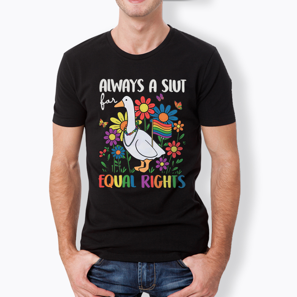 Always A Slut Equal Rights Cute Lgbt Goose Classic T-Shirt