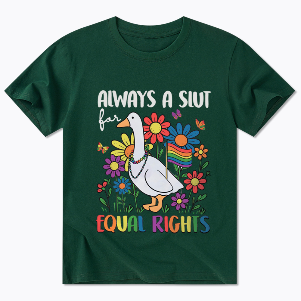 Always A Slut Equal Rights Cute Lgbt Goose Classic T-Shirt
