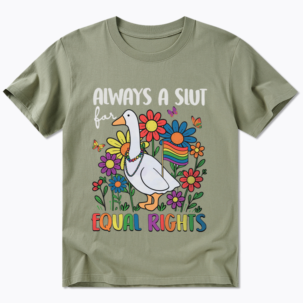 Always A Slut Equal Rights Cute Lgbt Goose Classic T-Shirt