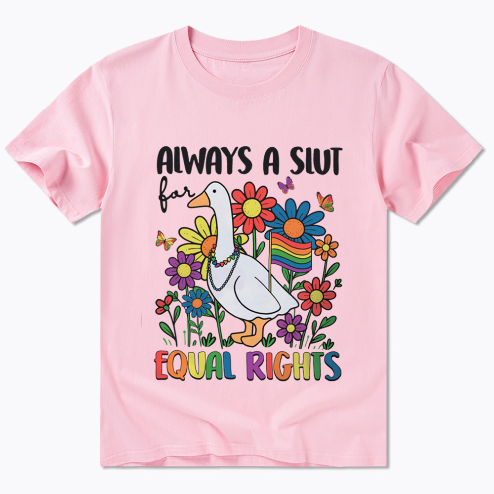 Always A Slut Equal Rights Cute Lgbt Goose Classic T-Shirt