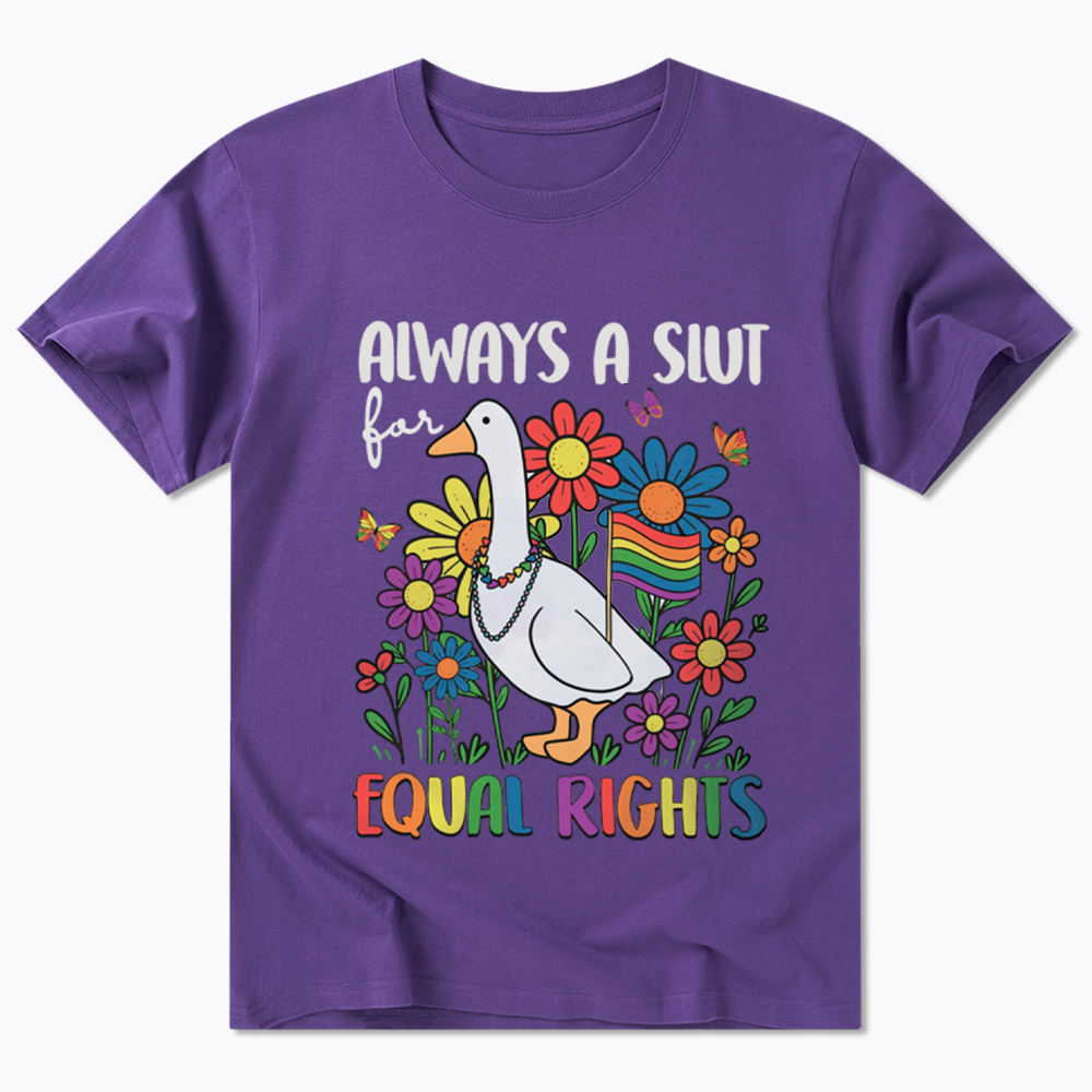 Always A Slut Equal Rights Cute Lgbt Goose Classic T-Shirt