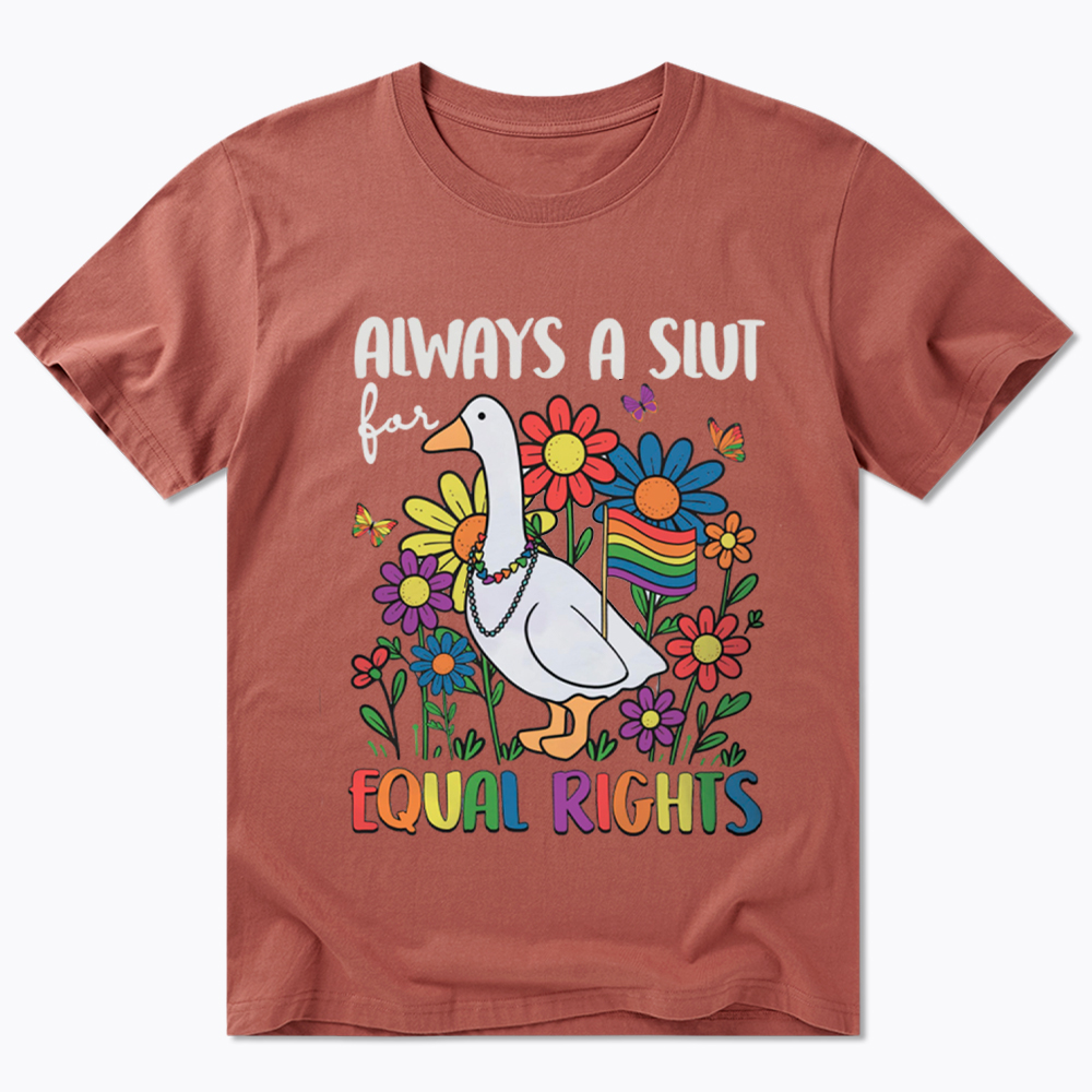 Always A Slut Equal Rights Cute Lgbt Goose Classic T-Shirt