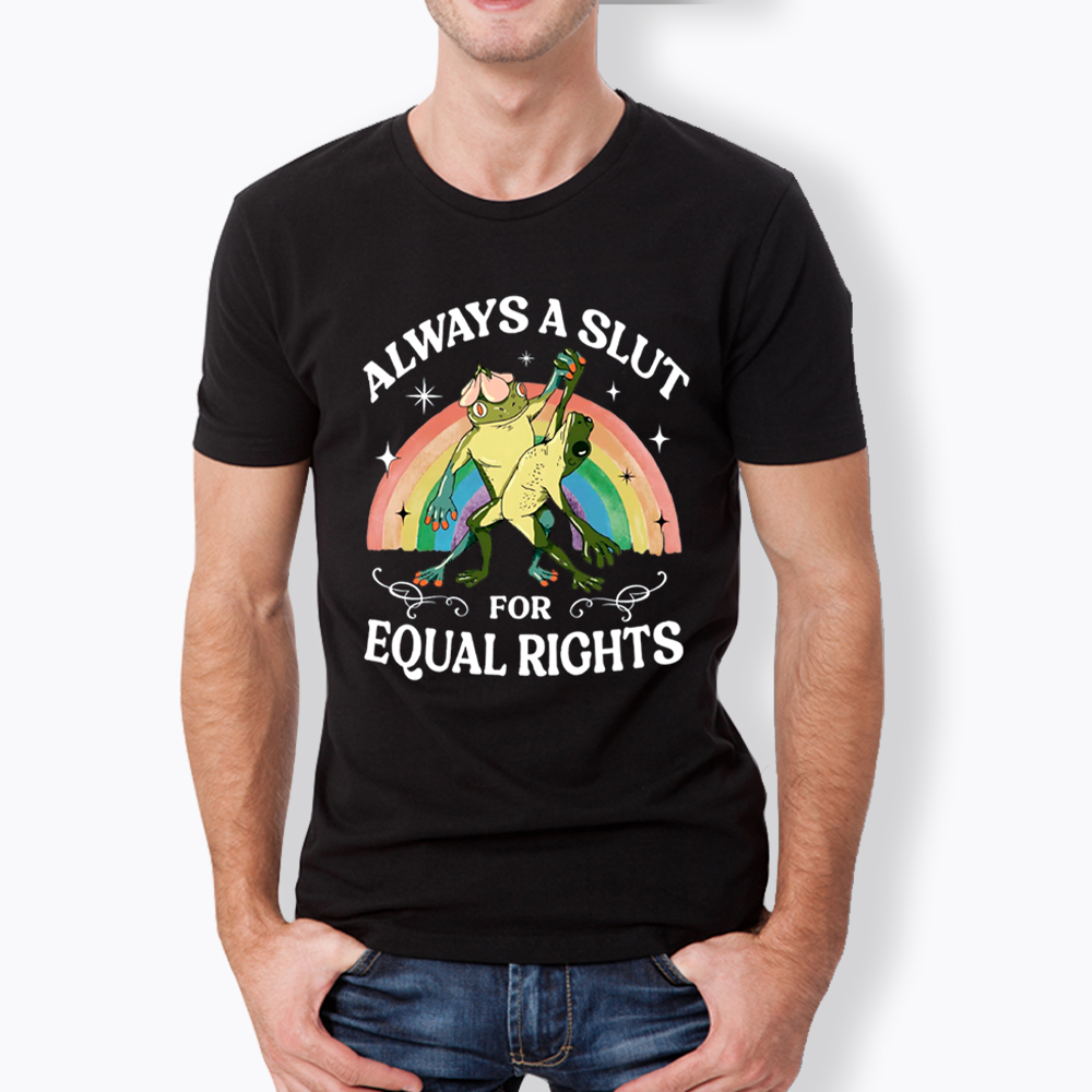 Always A Slut For Equal Rights Frog And Toad LGBT Rainbow Classic T-Shirt