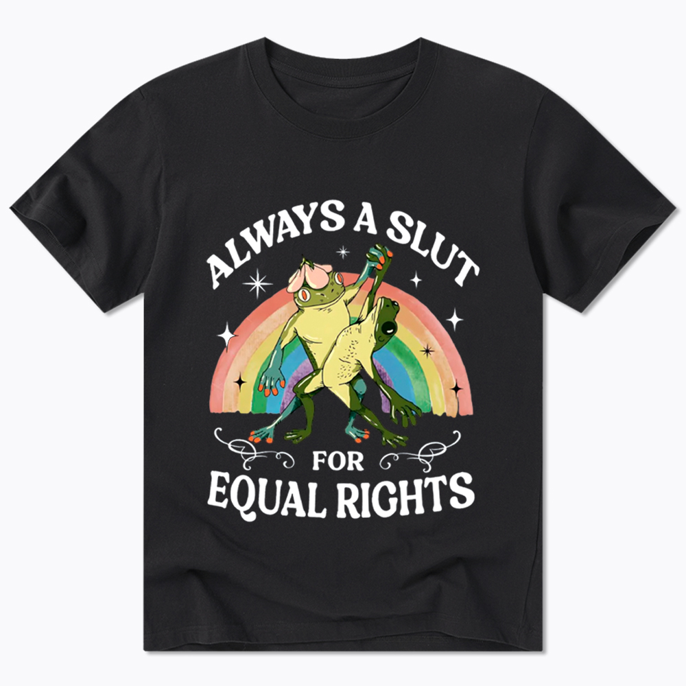 Always A Slut For Equal Rights Frog And Toad LGBT Rainbow Classic T-Shirt