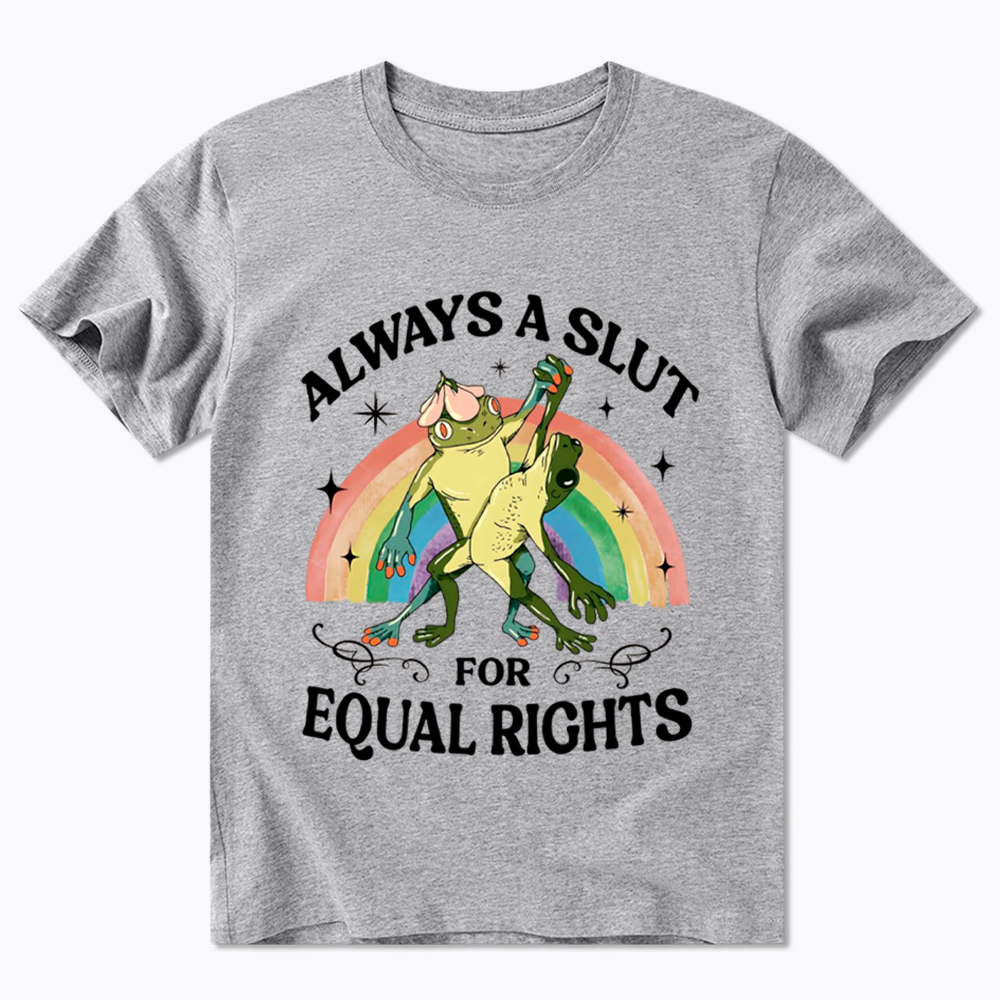 Always A Slut For Equal Rights Frog And Toad LGBT Rainbow Classic T-Shirt