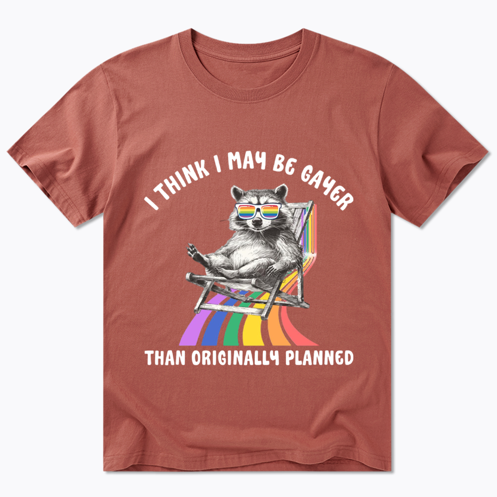 I Think I May Be Gayer Than Originally Planned Classic T-Shirt