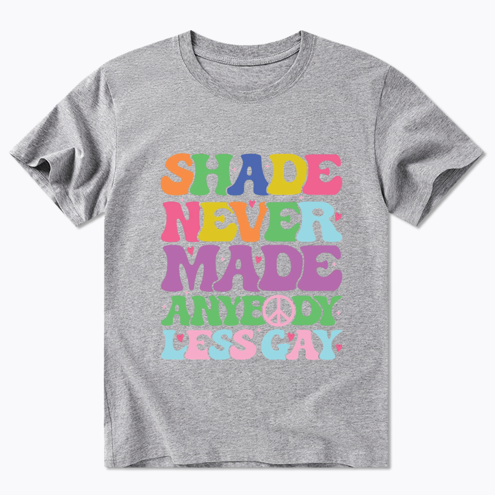 Shade Never Made Anybody Less Gay Classic T-Shirt