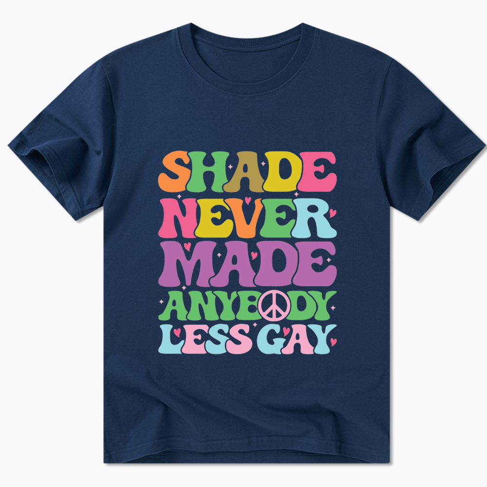 Shade Never Made Anybody Less Gay Classic T-Shirt