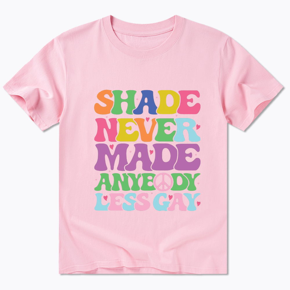 Shade Never Made Anybody Less Gay Classic T-Shirt