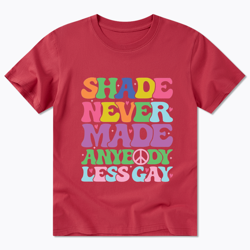 Shade Never Made Anybody Less Gay Classic T-Shirt