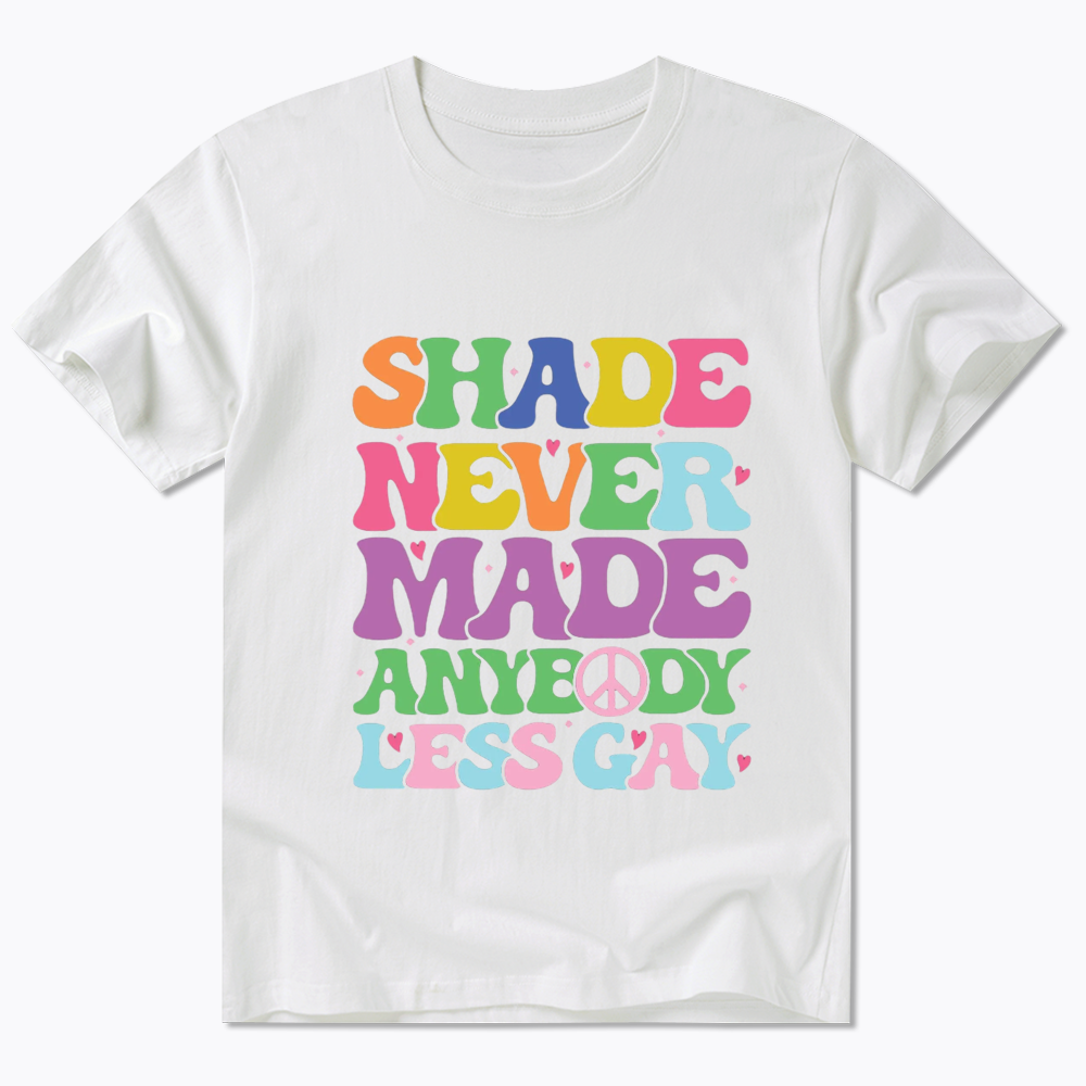 Shade Never Made Anybody Less Gay Classic T-Shirt