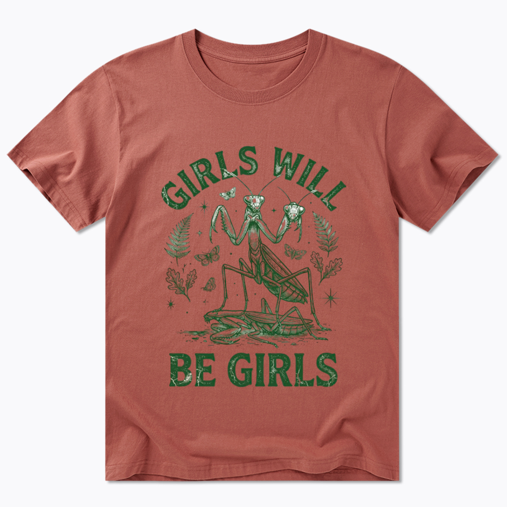 Girls Will Be Girls Feminist Praying Mantis Classic T-Shirt