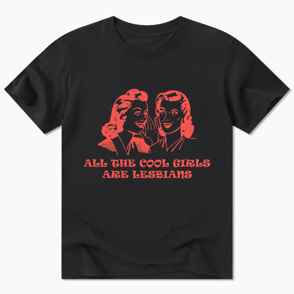 All Cool Girls Are Lesbians Classic T-Shirt